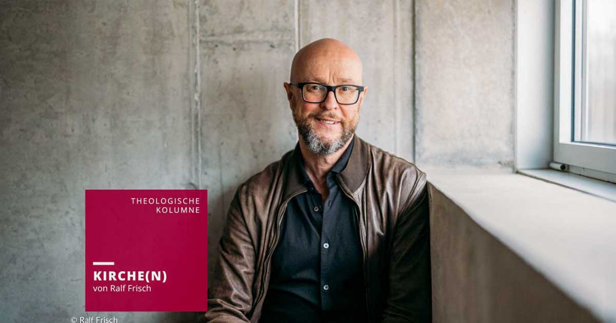 Frisch und frei – Kolumnen Braucht es Kirchen?