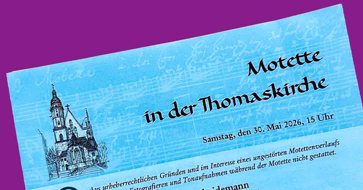 Motette Thomaskirche Leipzig Mai X
